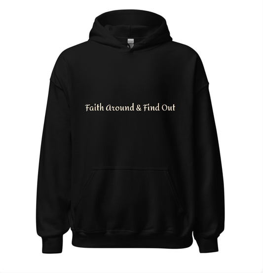 Faith Around & Find Out hoodie